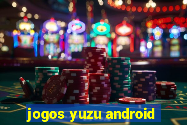 jogos yuzu android